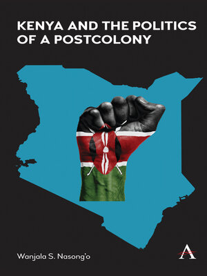 cover image of Kenya and the Politics of a Postcolony